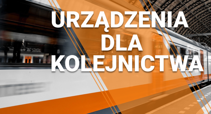 Urządzenia dla kolejnictwa